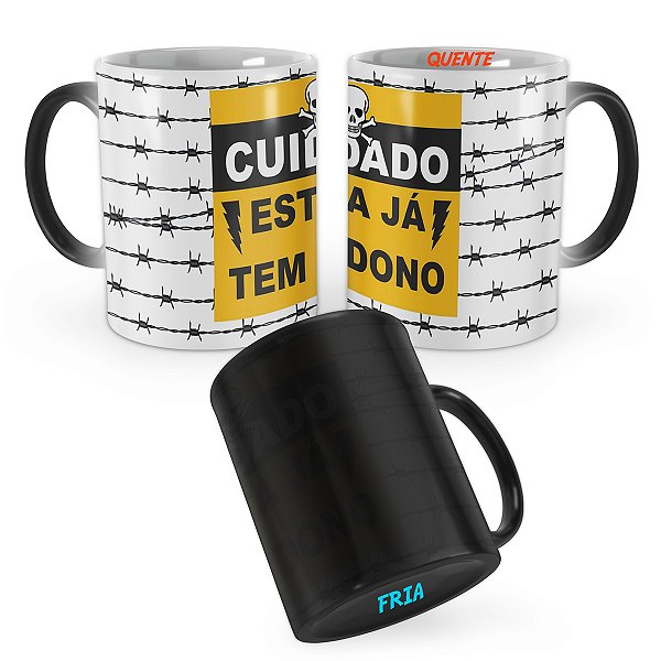 Caneca Mágica Cuidado Esta Já tem Dono Cerca