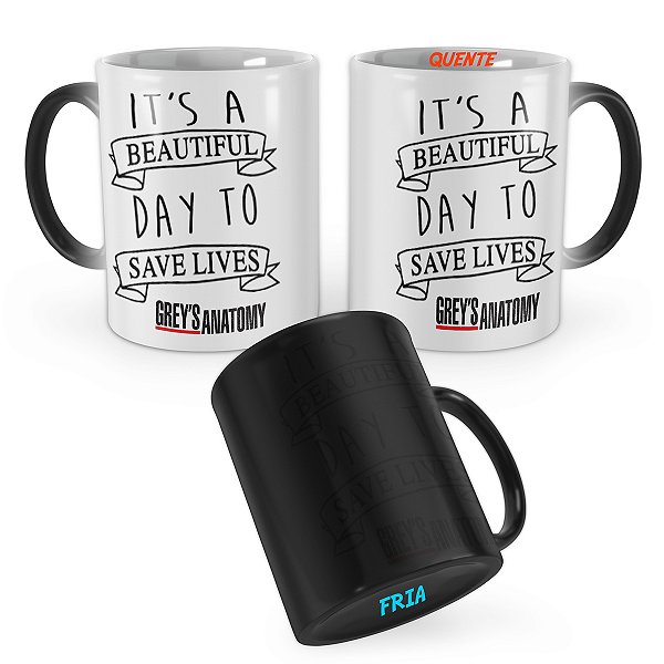 Caneca Mágica Its a Beautiful Day to Save Lives Greys Anatomy 2