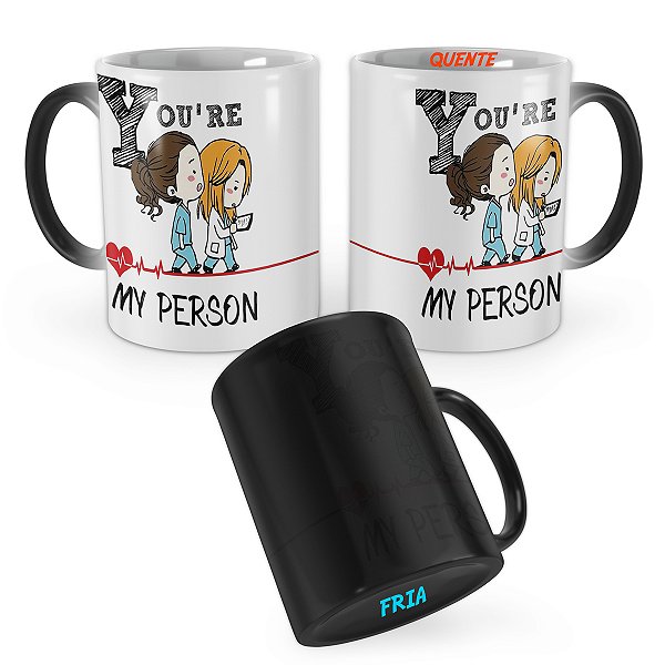 Caneca Mágica Youre My Person Mertina Greys Anatomy