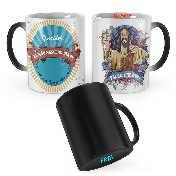 Caneca Mágica Jesus Eu Não Nasci dia 25