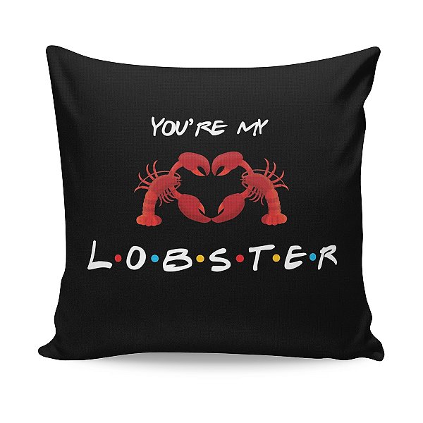 Almofada Youre My Lobster How I Met Your Mother