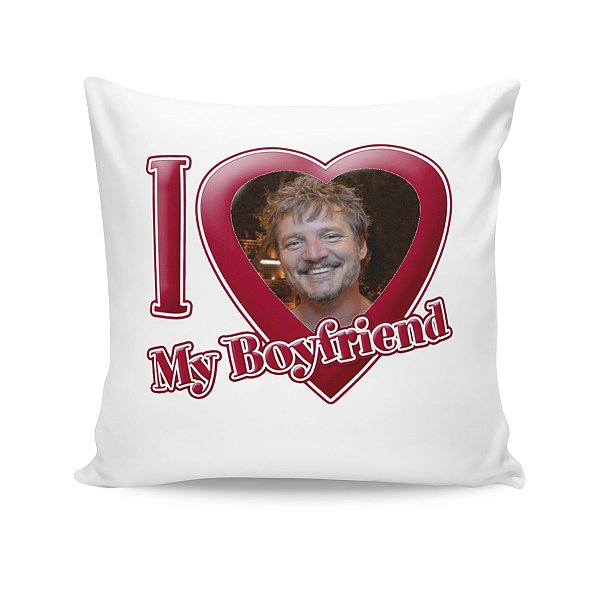 Almofada Pedro Pascal I love My Boyfriend eu Amo