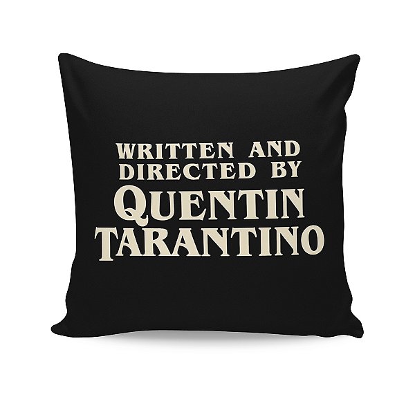 Almofada Quentin Tarantino Written and Directed By Preta