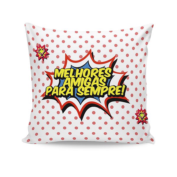 Almofada Melhores Amigas Para Sempre Presente Poá