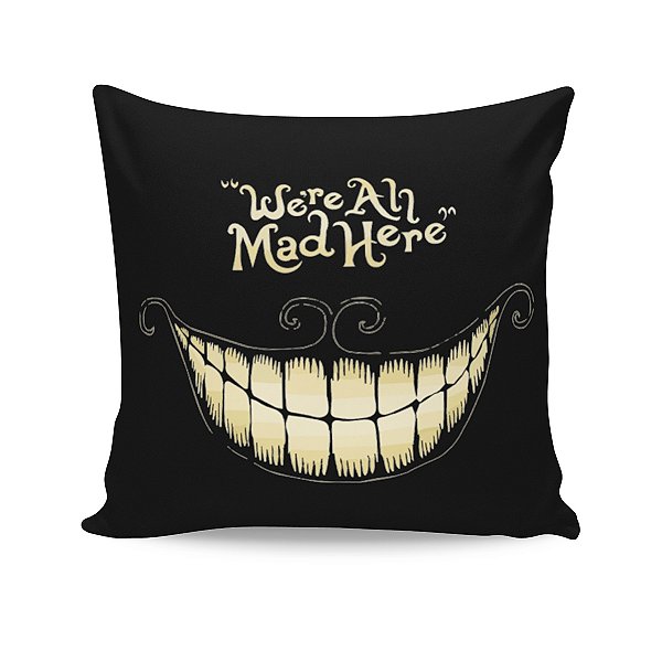 Almofada Alice no País das Maravilhas We Are All Mad Here Mod 3