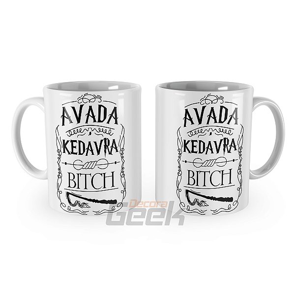 Caneca Avada Kedavra Bitch Harry Potter