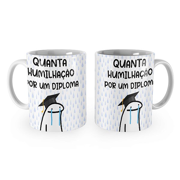 Caneca Flork Humilhação por um Diploma