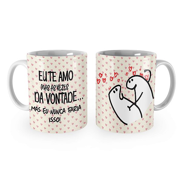 Caneca Flork Te Amo Mas as Vezes da Vontade