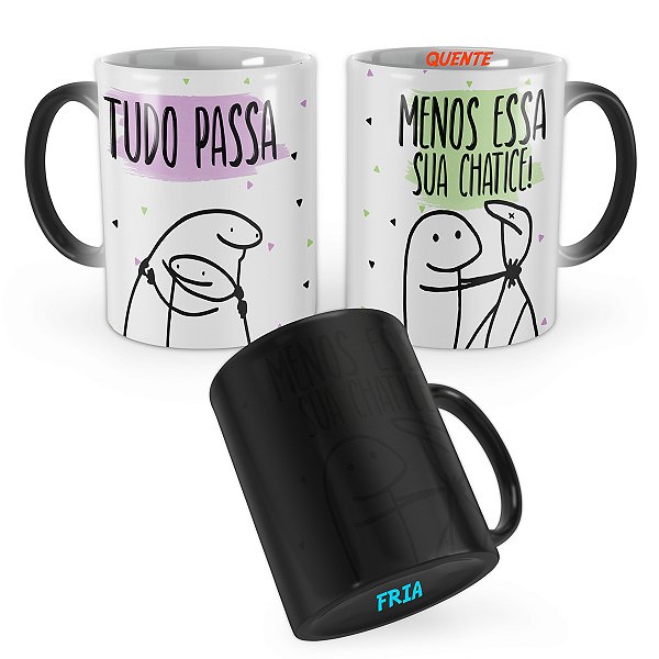 Caneca Mágica Flork Tudo Passa Menos Sua Chatice