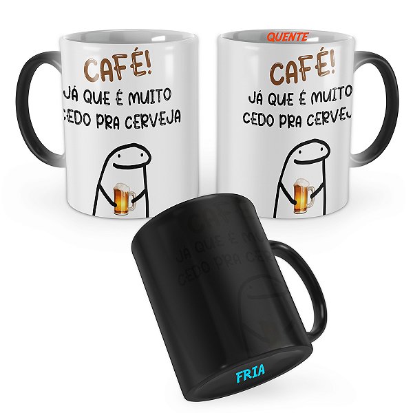 Caneca Mágica Flork Café Muito Cedo Pra Cerveja