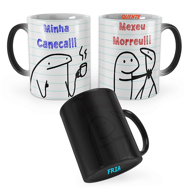 Caneca Mágica Flork Minha Caneca Mágica Mexeu Morreu