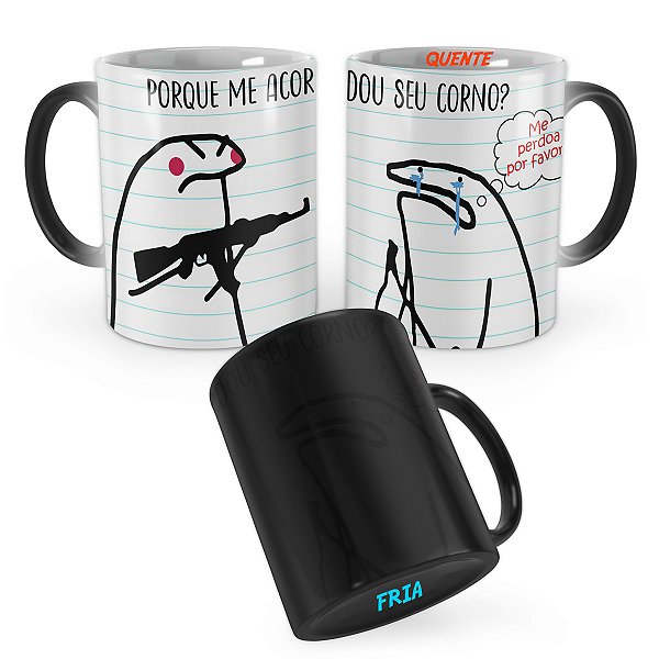 Caneca Mágica Flork Porque Me Acordou Seu Corno