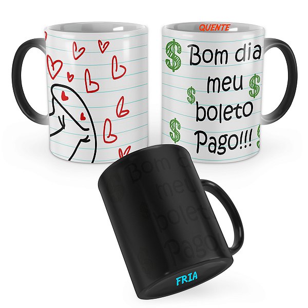Caneca Mágica Flork Bom dia Meu Boleto Pago