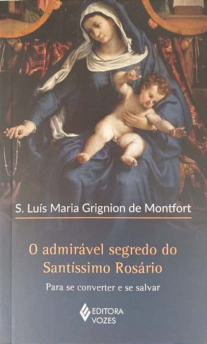 O Admirável Segredo do Santíssimo Rosário