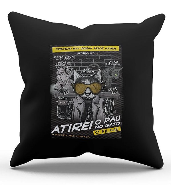 Almofada Decorativa  Atirei o pau no Gato 45x45 - Nerd e Geek - Presentes Criativos