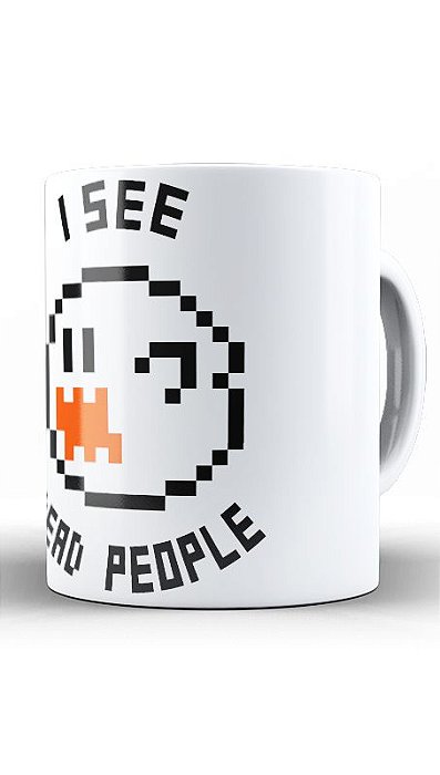 Caneca I see dead people - Nerd e Geek - Presentes Criativos