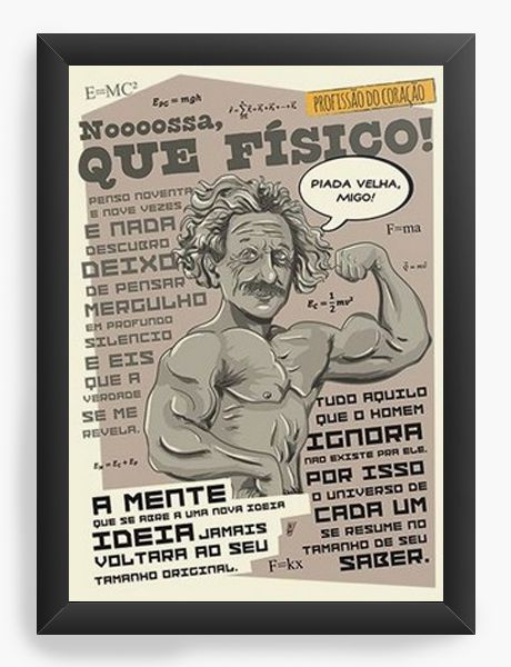 Quadro Decorativo A4 (33X24) Que Fisico - Nerd e Geek - Presentes Criativos