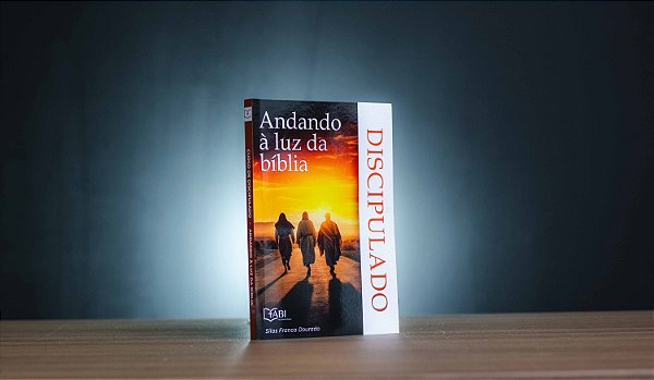 DISCIPULADO "ANDANDO À LUZ DA BÍBLIA"