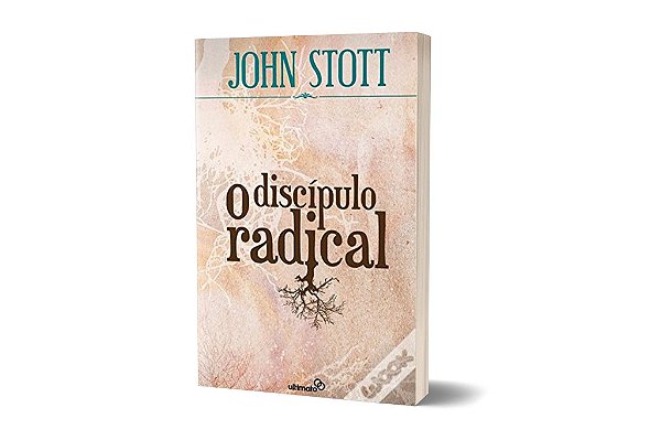 O Discípulo Radical - John Scott