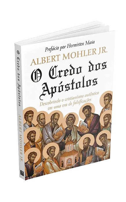 O Credo dos Apóstolos - Albert Mohler Jr