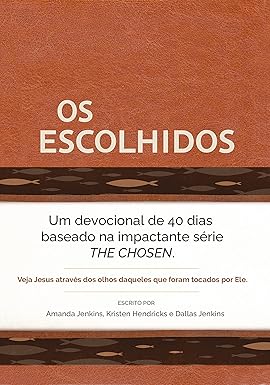 DEVOCIONAL OS ESCOLHIDOS - 40 DIAS COM JESUS - CAPA LUXO