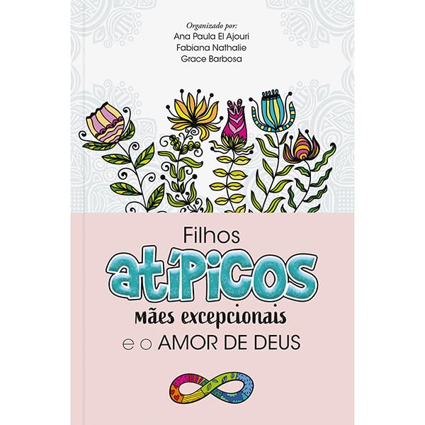 FILHOS ATÍPICOS, MÃES EXCEPCIONAIS E O AMOR DE DEUS