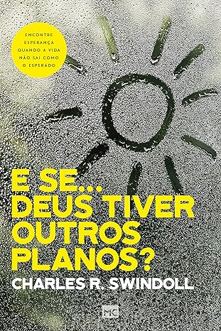 E se… Deus tiver outros planos?: Encontre esperança quando a vida não sai como o esperado