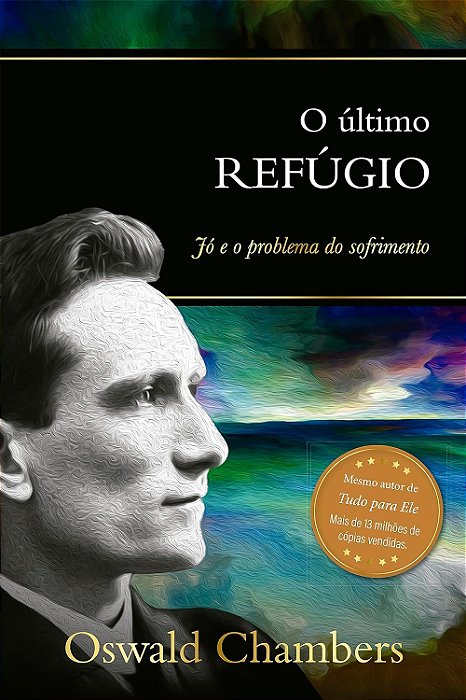 O ÚLTIMO REFÚGIO: JÓ E O PROBLEMA DO SOFRIMENTO