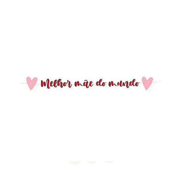 Faixa Decorativa Melhor Mãe do Mundo 1,80M - 1 Unidade