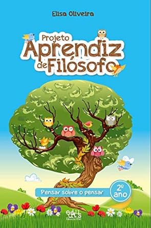 Projeto Aprendiz de Filósofo - 2º ano: Pensar Sobre o Pensar