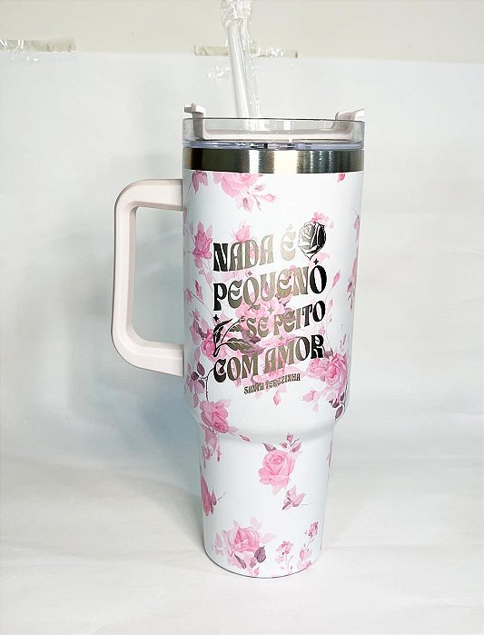 Copo Térmico "Nada é pequeno se feito com amor" Santa Terezinha 1,2 L