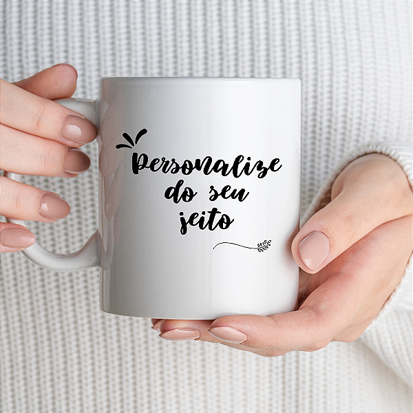 Caneca - Personalize do seu Jeito
