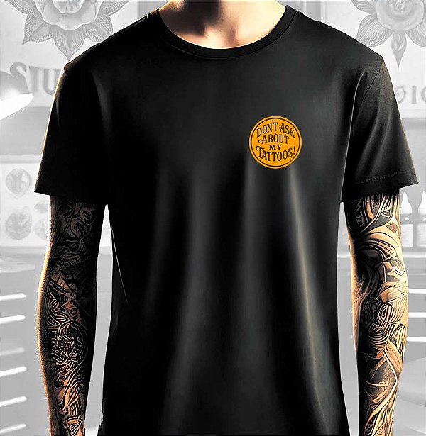Oferta Relâmpago - Camiseta Premium M Masculina Don´t ask about y tattoos tamanho adulto na cor preta
