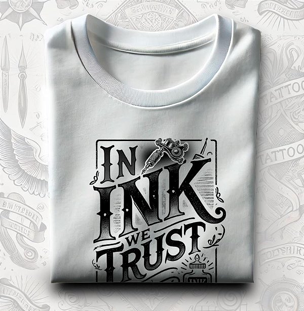 Camiseta In ink we trust na cor branca tamanho adulto premium