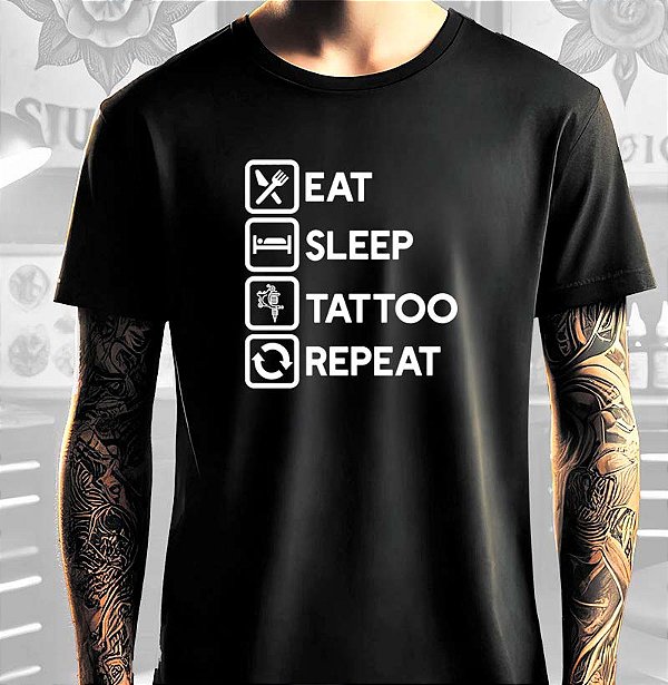 Camiseta Eat Sleep Tattoo Repeat tamanho adulto na cor preta premium