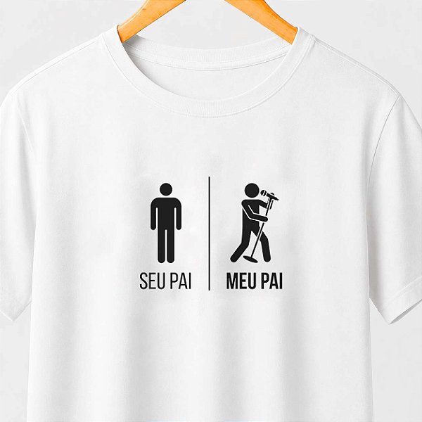Camiseta seu pai meu pai vocalista masculina branca de mangas curtas premium