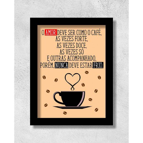 O AMOR DEVE SER COMO CAFÉ...