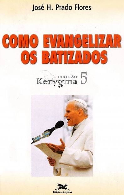 COMO EVANGELIZAR OS BATIZADOS COLECAO- 5