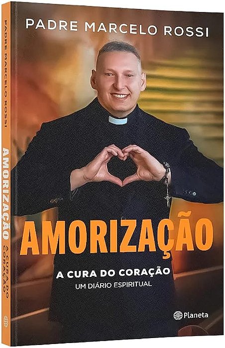 AMORIZAÇÃO : A CURA DO CORAÇÃO : UM DIARIO ESPIRITUAL