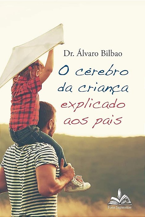 O CEREBRO DA CRIANCA EXPLICADO AOS PAIS