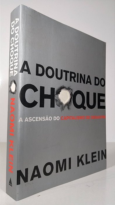 A DOUTRINA DO CHOQUE - A ASCENSÃO DO CAPITALISMO DE DESASTRE - Autor: Naomi Klein