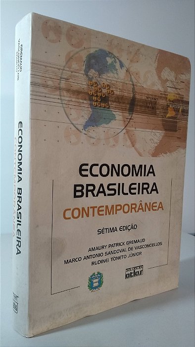 ECONOMIA BRASILEIRA CONTEMPORÂNEA - Autores: Amaury Patrick Gremaud e outros