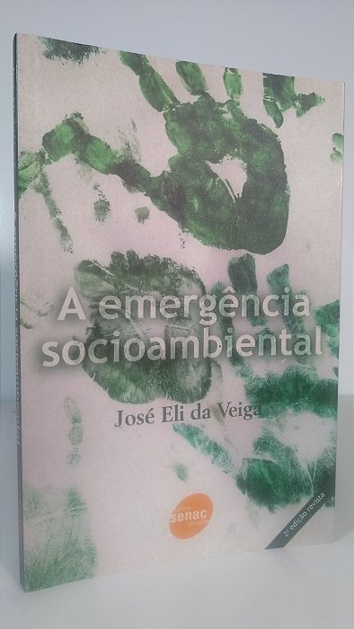 A EMERGÊNCIA SOCIOAMBIENTAL - Autor: José Eli da Veiga