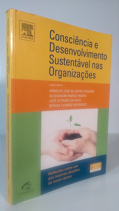 CONSCIÊNCIA E DESENVOLVIMENTO SUSTENTÁVEL NAS ORGANIZAÇÕES - Vários autores