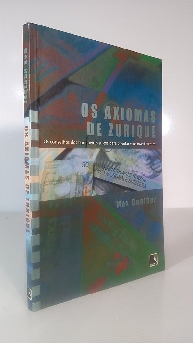 OS AXIOMAS DE ZURIQUE - Autor: Max Gunther