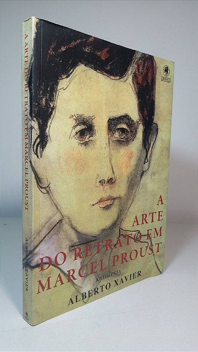 A arte do retrato em Marcel Proust - Autor: Alberto Xavier