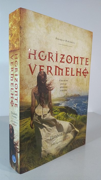 HORIZONTE VERMELHO - Autora: Elizabeth Pereira- pelo espírito Sophie