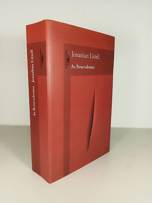 As Benevolentes - Jonathan Littell