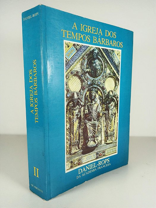 A Igreja dos Tempos Bárbaros Vol II - Daniel-Rops