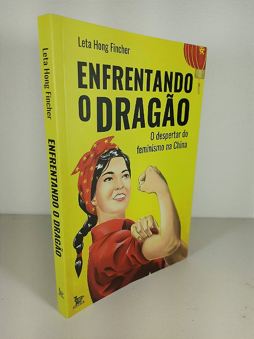 Enfrentando O Dragão - o Despertar do Feminismo na China - Leta Hong Fincher